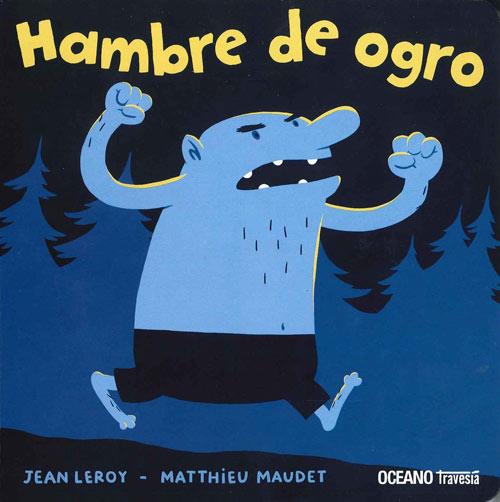 HAMBRE DE OGRO | 9786074008944 | LEROY, JEAN / MAUDET, MATTHIEU