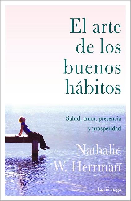 El arte de los buenos hábitos | 9788418015328 | Nathalie W. Herrman