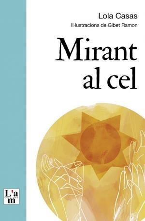 MIRANT AL CEL | 9788412511383 | LOLA CASAS & GIBERT RAMON