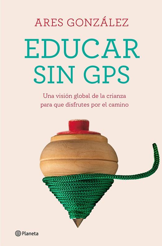 Educar sin GPS | 9788408240693 | Ares González
