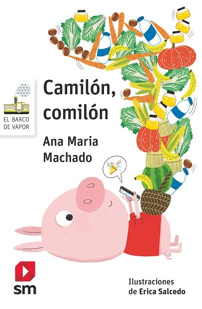 Camilón, comilón | 9788491825494 | Ana María Machado