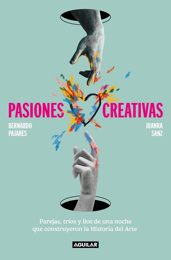 Pasiones creativas | 9788403523296 | JUANRA SANZ & BERNARDO  PAJARES