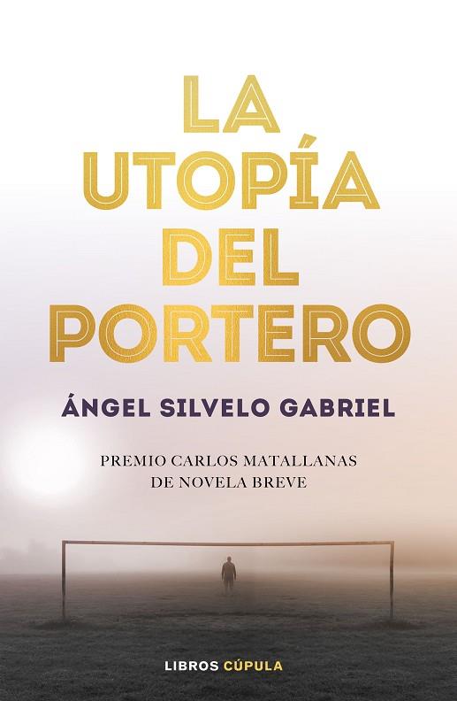 La utopía del portero | 9788448025786 | Angel Sivelo