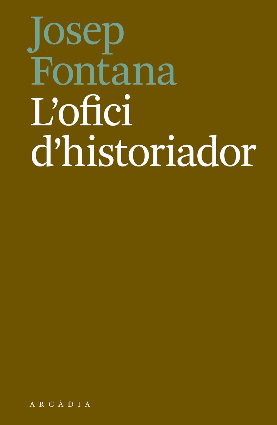 L'OFICI D'HISTORIADOR | 9788494717468 | JOSEP FONTANA