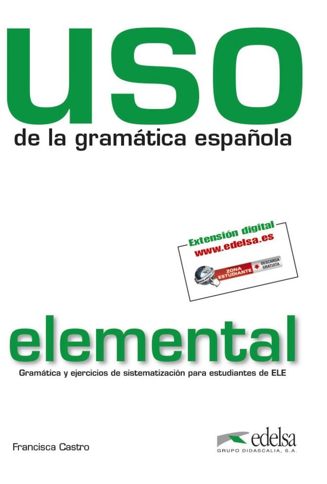 USO DE LA GRAMATICA ESPAÑOLA ELEMENTAL | 9788477117100 | CASTRO, FRANCISCO