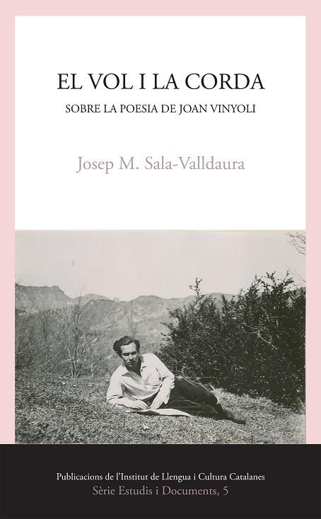 EL VOL I LA CORDA SOBRE LA POESIA DE JOAN VINYOLI | 9788499845364 | JOSEP MARIA SALA VALLDAURA