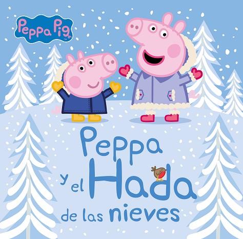 PEPPA Y EL HADA DE LAS NIEVES | 9788448856557 | VVAA