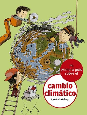 MI PRIMERA GUÍA SOBRE EL CAMBIO CLIMÁTICO | 9788424667498 | José Luis Gallego
