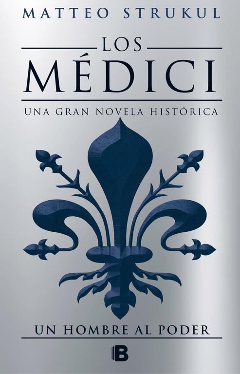 Los Medici: un hombre al poder | 9788466662628 | Matteo Strukul