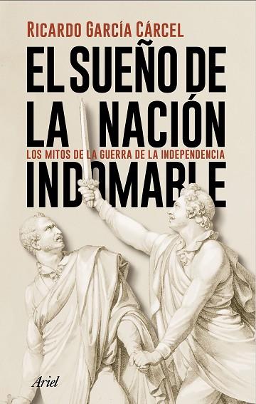 EL SUEÑO DE LA NACION INDOMABLE | 9788434431362 | RICARDO GARCIA CARCEL