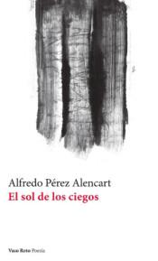 El sol de los ciegos | 9788412408591 | ALFREDO PEREZ ALENCART