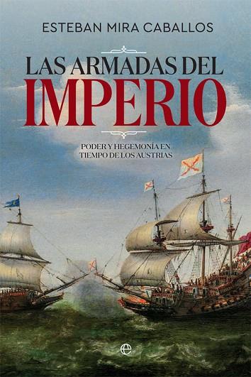 LAS ARMADAS DEL IMPERIO | 9788491646440 | ESTEBAN MIRA CABALLOS