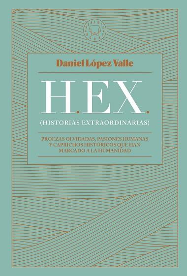 HEX HISTORIAS EXTRAORDINARIAS | 9788419172174 | DANIEL LÓPEZ VALLE