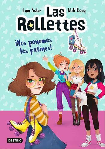 LAS ROLLETTES 1 NOS PONEMOS LOS PATINES! | 9788408224662 | LAIA SOLER & MILI KOEY