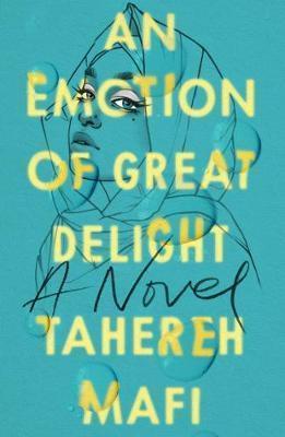 AN EMOTION OF GREAT DELIGHT | 9781405298261 | TAHEREH MAFI