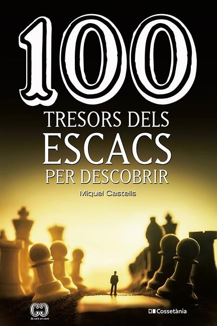 100 TRESORS DELS ESCACS PER DESCOBRIR | 9788413560502 | MIQUEL CASTELLS