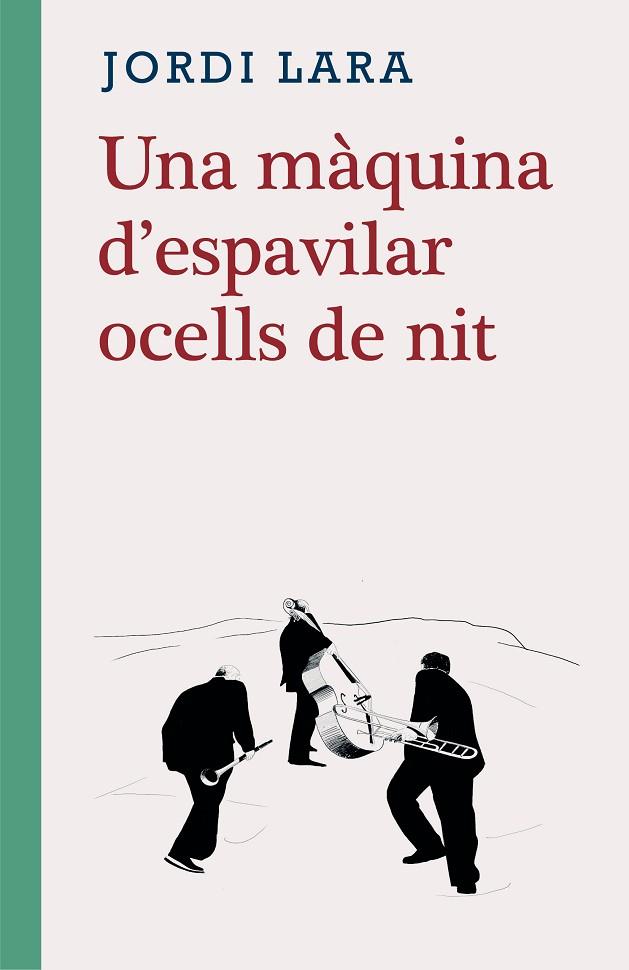 UNA MAQUINA D'ESPAVILAR OCELLS DE NIT | 9788416987580 | JORDI LARA SURIÑACH