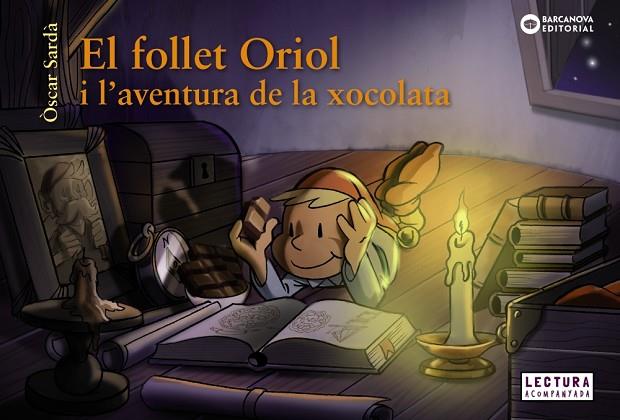 EL FOLLET ORIOL I L'AVENTURA DE LA XOCOLATA | 9788448947569 | OSCAR SARDA
