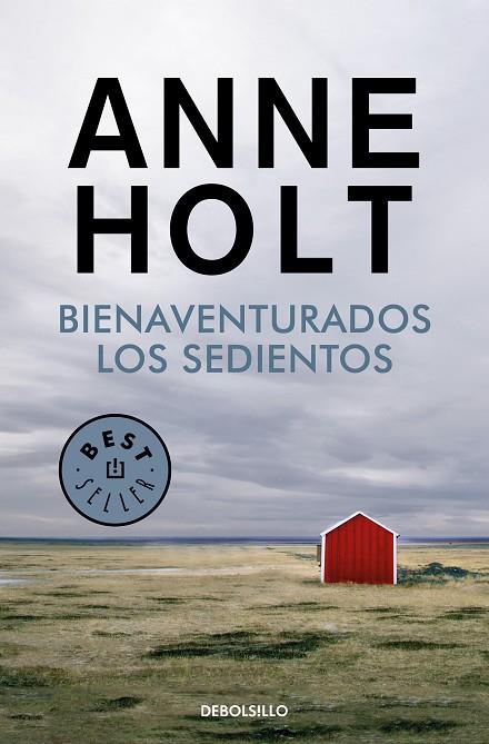 BIENAVENTURADOS LOS SEDIENTOS  | 9788466349710 | ANNE HOLT
