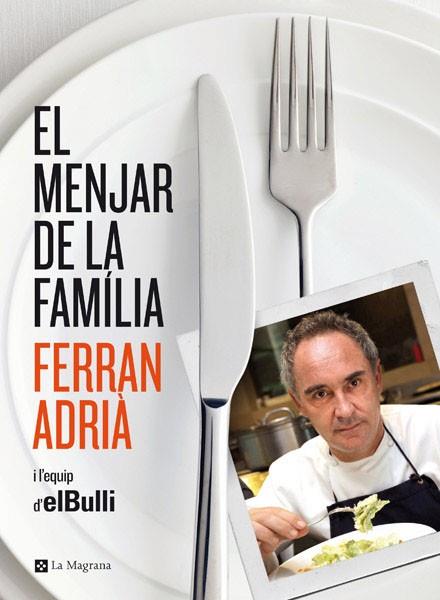 EL MENJAR DE LA FAMILIA | 9788482646343 | FERRAN ADRIA