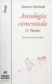 ANTOLOGIA COMENTADA I POESIA A.MACHADO | 9788479602505 | ANTONIO MACHADO