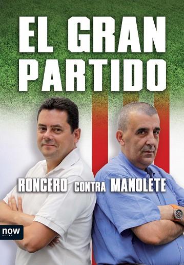 EL GRAN PARTIDO RONCERO CONTRA MANOLETE | 9788493786908 | ESTEBAN FERNÁNDEZ, MANUEL/GÓMEZ-DÍAZ RONCERO, TOMÁS