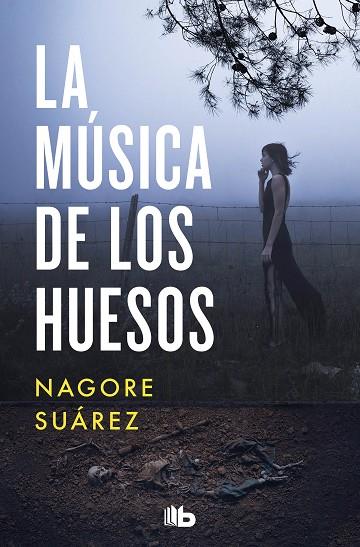 LA MUSICA DE LOS HUESOS | 9788413143255 | NAGORE SUAREZ