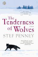 THE TENDERNESS OF WOLVES | 9781416571308 | STEF PENNEY