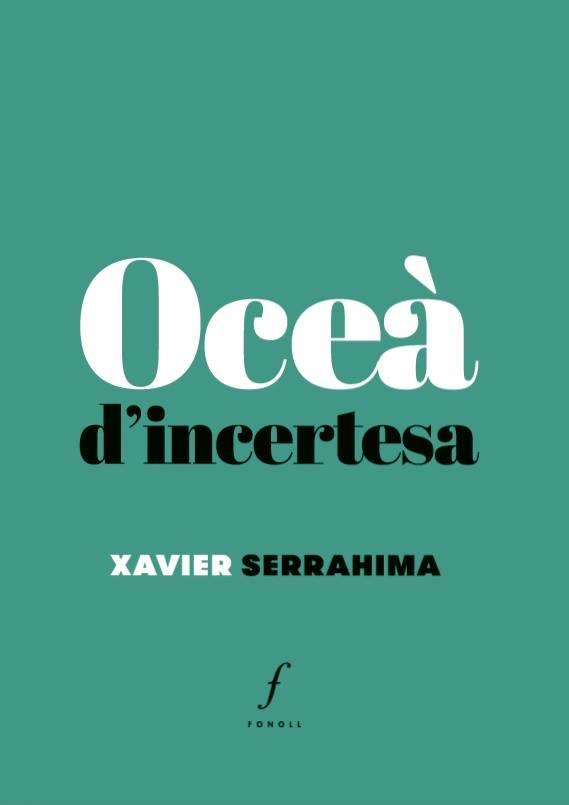 OCEA D'INCERTESA | 9788494897641 | XAVIER SERRAHIMA