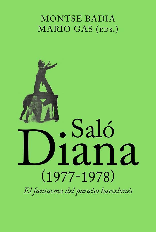 Saló Diana (1977-1978) El fantasma del paraíso barcelonés | 9788412121537 | Montse Badia & Mario Gas