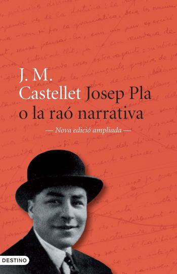 JOSEP PLA O LA RAO NARRATIVA | 9788497101899 | CASTELLET, J.M.