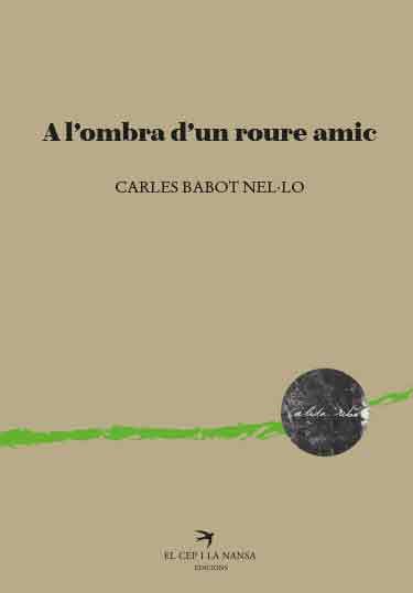 A L'OMBRA D'UN ROURE AMIC | 9788418522529 | CARLES BABOT NEL·LO