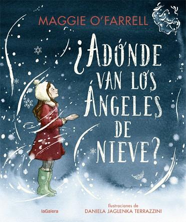 Adónde van los ángeles de nieve | 9788424669614 | Maggie O'Farrell & Daniela Jaglenka Terrazzini
