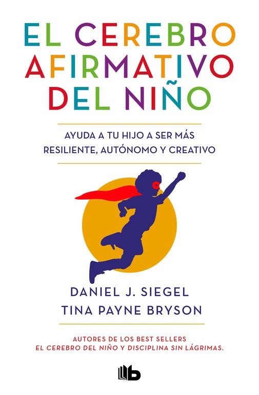 EL CEREBRO AFIRMATIVO DEL NIÑO | 9788413141237 | DANIEL J. SIEGEL & TINA PAYN BRYSON