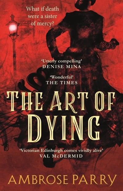 THE ART OF DYING | 9781786896735 | AMBROSE PARRY
