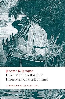 THREE MEN IN A BOAT AND THREE MEN ON THE BUMMEL | 9780199537976 | JEROME K. JEROME