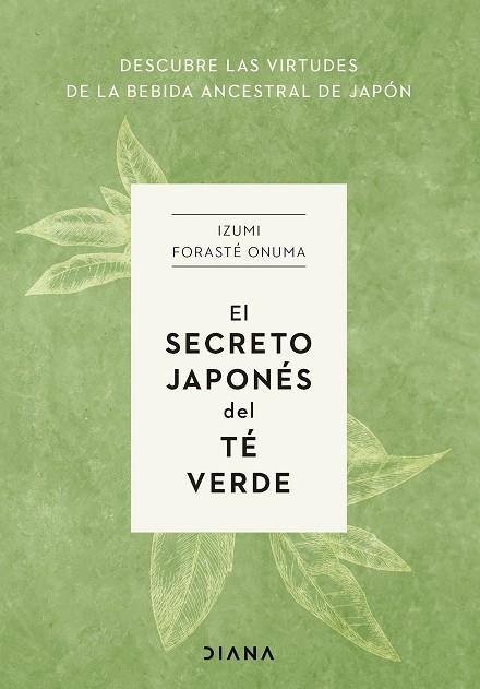 El secreto japones del te verde | 9788411191272 | Izumi Foraste Onuma