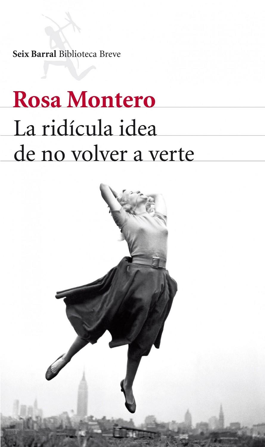 RIDICULA IDEA DE NO VOLVER A VERTE, LA | 9788432215483 | ROSA MONTERO