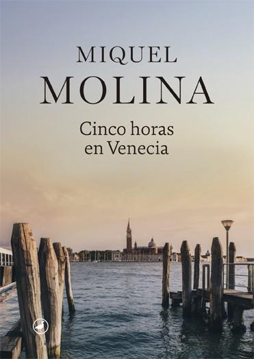Cinco horas en Venecia | 9788416673995 | Miquel Molina