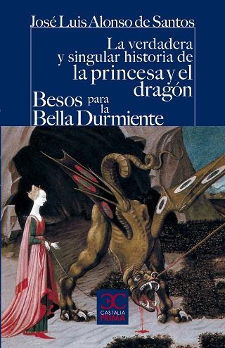 LA VERDADERA Y SINGULAR HISTORIA DE LA PRINCESA Y EL DRAGON &  BESOS PARA LA BELLA DURMIENTE | 9788497405119 | JOSE LUIS ALONSO DE SANTOS