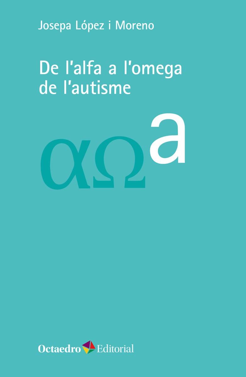 De l'alfa a l'omega de l'autisme | 9788418083723 | Josepa López i Moreno