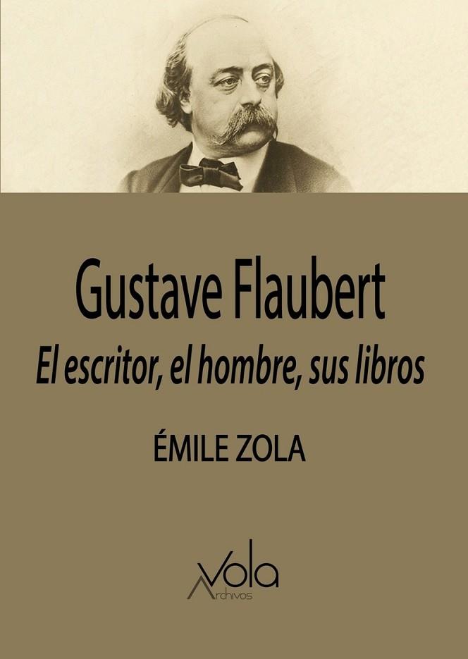 Gustave Flaubert: el escritor, el hombre, sus libros | 9788412301434 | EMILE ZOLA