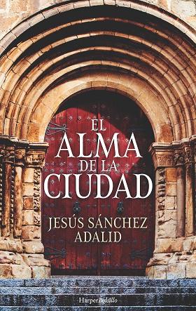 EL ALMA DE LA CIUDAD | 9788417216146 | JESUS SANCHEZ ADALID