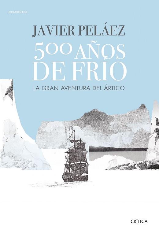 500 AÑOS DE FRIO | 9788491991380 | JAVIER PELAEZ