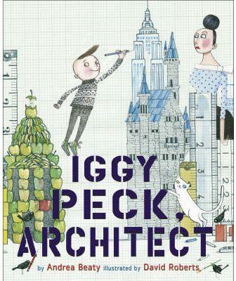 IGGY PECK ARCHITECT | 9780810911062 | ANDREA BEATY & DAVID ROBERTS