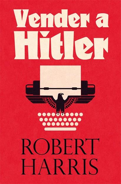 Vender a Hitler | 9788417645090 | Robert Harris