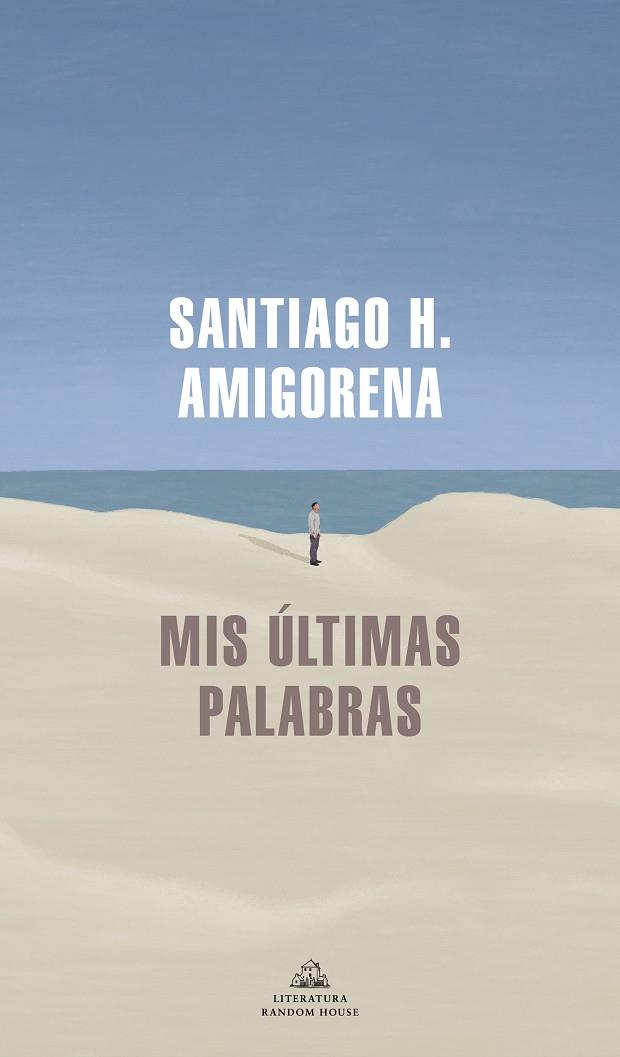 MIS ULTIMAS PALABRAS | 9788439739869 | SANTIAGO H. AMIGORENA