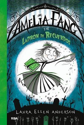 AMELIA FANG Y EL LADRON DE RECUERDOS | 9788427213135 | LAURA ELLEN ANDERSON