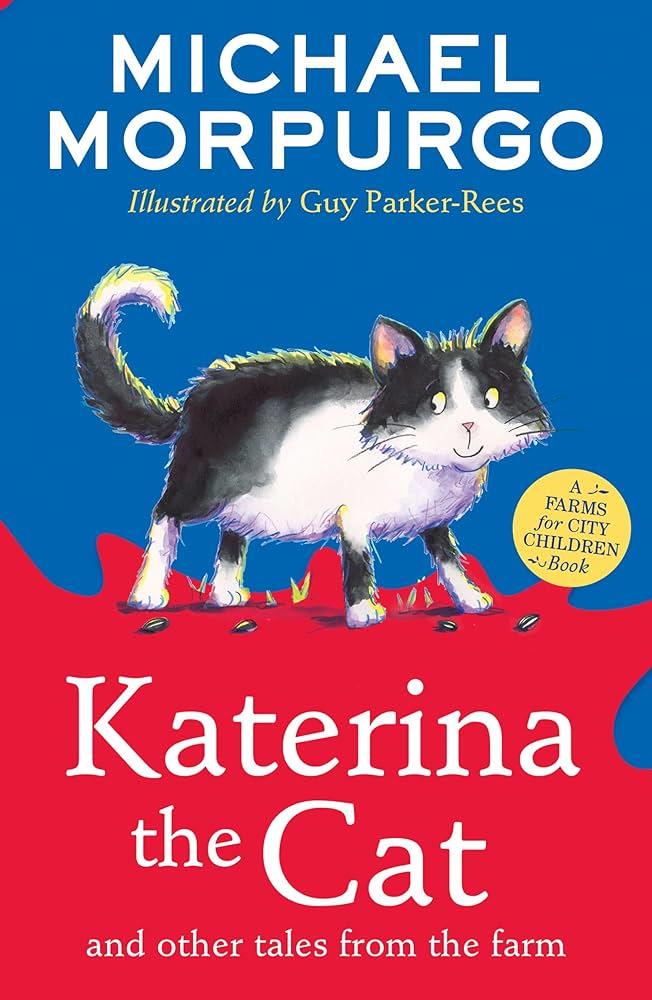 KATERINA THE CAT AND OTHER TALES FROM THE FARM    	 | 9780008451523 | MICHAEL MONPURGO