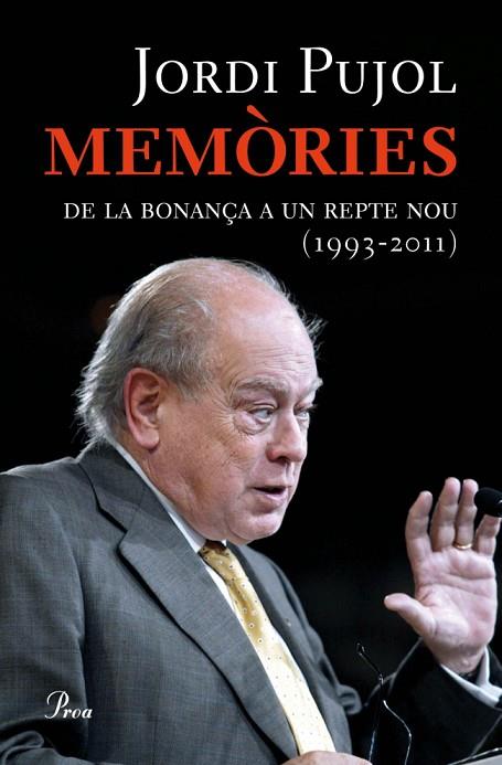 MEMORIES DE LA BONANÇA A UN REPTE NOU (1993-2011) | 9788475882581 | JORDI PUJOL